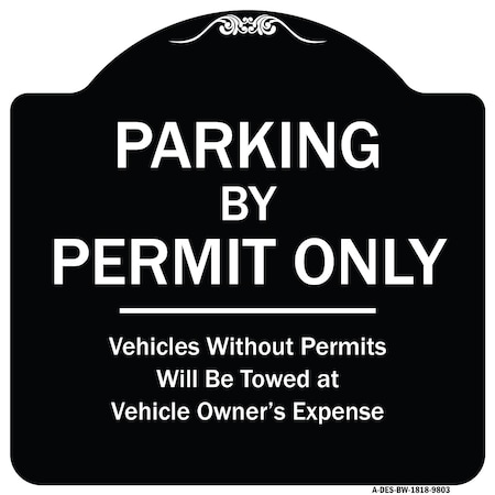 Signmission Designer Series-Parking By Permit Vehicles Without Permits Towed Vehic, 18" x 18", BW-1818-9803 A-DES-BW-1818-9803